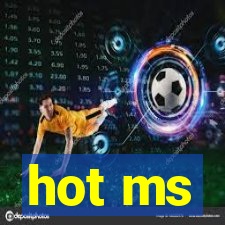 hot ms